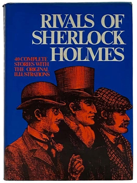 Rivals of Sherlock Holmes: Forty Stories of Crime and Detection from Original Illustrated Magazines