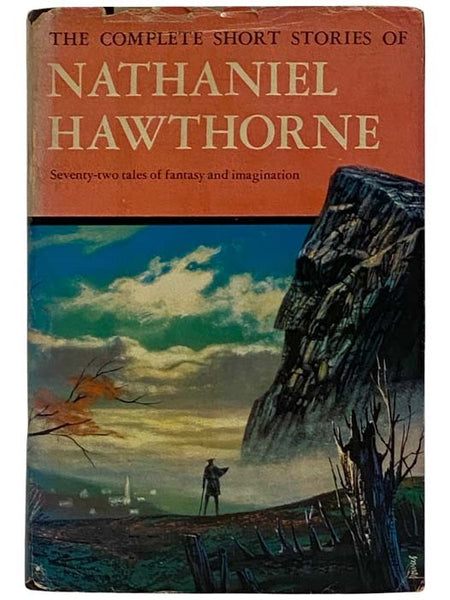 The Complete Short Stories of Nathaniel Hawthorne -- Seventy-Two Tales of Fantasy and Imagination