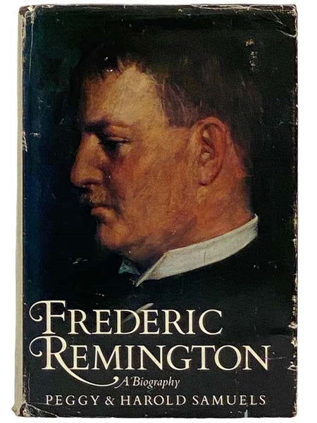 Frederic Remington: A Biography