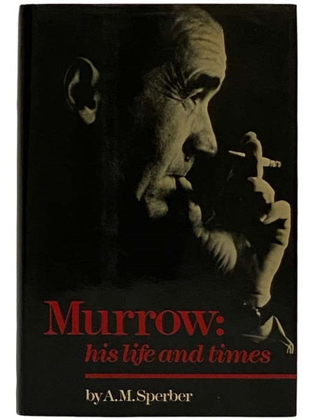 Murrow: His Life and Times [Edward R.]