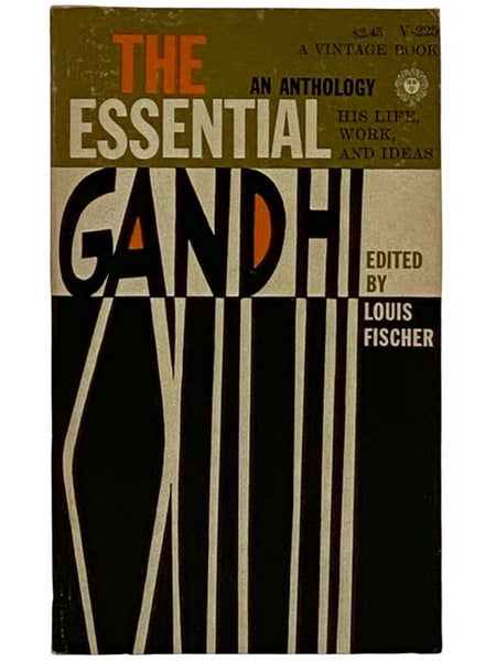 The Essential Gandhi: His Life, Work, and Ideas - An Anthology (Vintage V-225)
