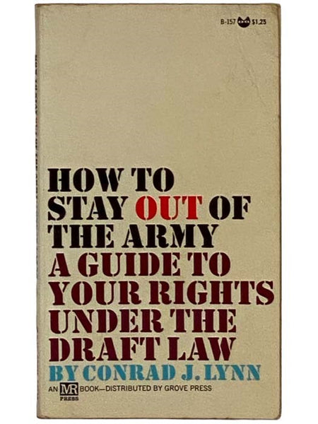 How to Stay Out of the Army: A Guide to Your Rights Under the Draft Law (Black Cat B-157)