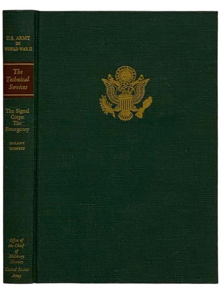The Signal Corps: The Emergency (To December 1941) (United States Army in World War II: The Technical Services, Signal Corps Volume 1)