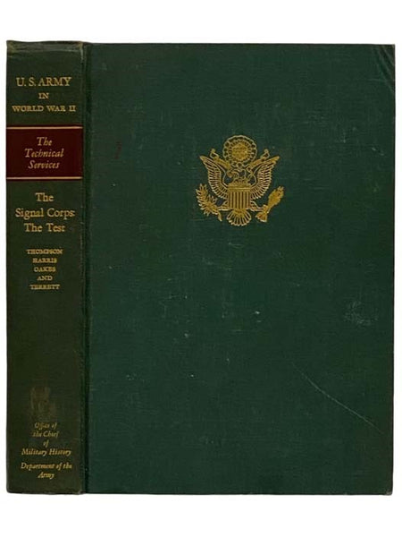The Signal Corps: The Test (December 1941 to July 1943) (United States Army in World War II: The Technical Services, Signal Corps Volume 2)