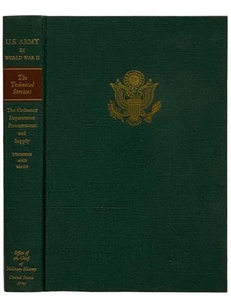 The Ordnance Department: Procurement and Supply (United States Army in World War II: The Technical Services, Ordnance Department Volume 2)