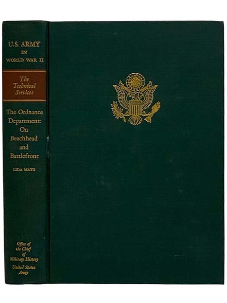 The Ordnance Department: On Beachhead and Battlefront (United States Army in World War II: The Technical Services, Ordnance Department Volume 3)