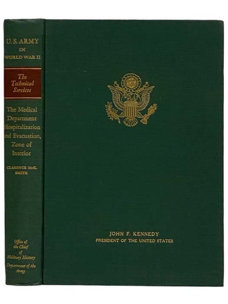 The Medical Department: Hospitalization and Evacuation, Zone of Interior (United States Army in World War II: The Technical Services, Medical Department Volume 1)