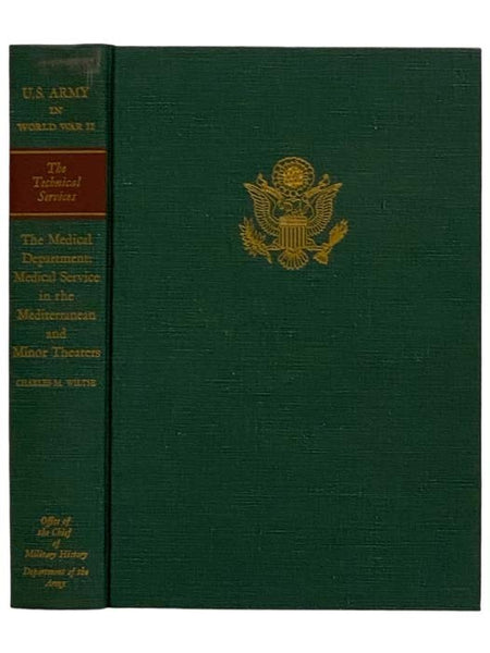 The Medical Department: Medical Service in the Mediterranean and Minor Theaters (United States Army in World War II: The Technical Services, Medical Department Volume 2)