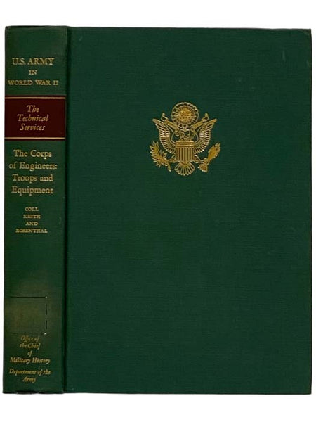 The Corps of Engineers: Troops and Equipment (United States Army in World War II: The Technical Services, Corps of Engineers Volume 1)