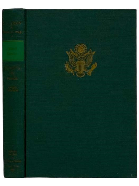 Rearming the French (United States Army in World War II: The Technical Services, Special Studies Volume 6)