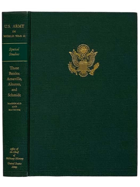 Three Battles: Arnaville, Altuzzo, and Schmidt (United States Army in World War II: Special Studies, Volume 7)