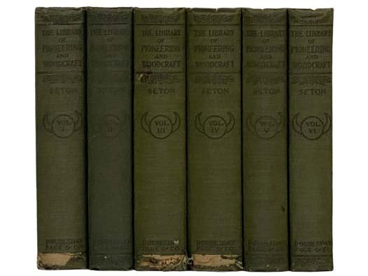 The Library of Pioneering and Woodcraft, in Six Volumes: Vol. I. Rolf in the Woods: The Adventures of a Boy Scout with Indian Quonab and Little Dog Skookum; Vol. II. Wild Animal Ways; Vol. III. Two Little Savages: Being the Adventures of Two Boys Who Liv…