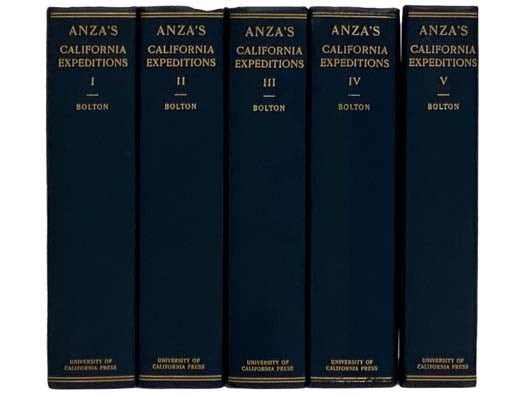 Anza's California Expeditions, in Five Volumes: An Outpost of Empire;; Opening a Land Route to California - Diaries of Anza, Diaz, Garces, and Palou; The San Francisco Colony - Diares of Anza, Font, and Eixarch, and Narratives by Palou and Moraga; Font's…