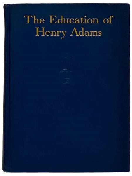The Education of Henry Adams: An Autobiography