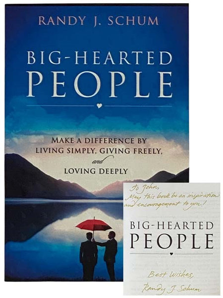 Big-Hearted People: Make a Difference by Living Simply, Giving Freely, and Loving Deeply