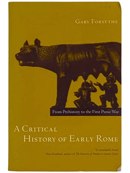 A Critical History of Early Rome: From Prehistory to the First Punic War (The John Palevsky Imprint in Classical Literature)
