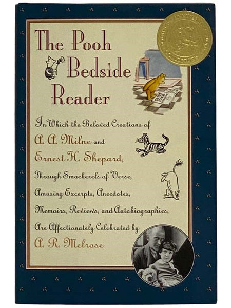 The Pooh Bedside Reader, in which the Beloved Creations of A.A. Milne and Ernest H. Shepard, Through Smackerels of Verse, Amusing Excerpts, Anecdotes, Memoirs, Reviews, and Autobiographies are Affectionately Celebrated by A.R. Melrose (Pooh's 70th Annive…