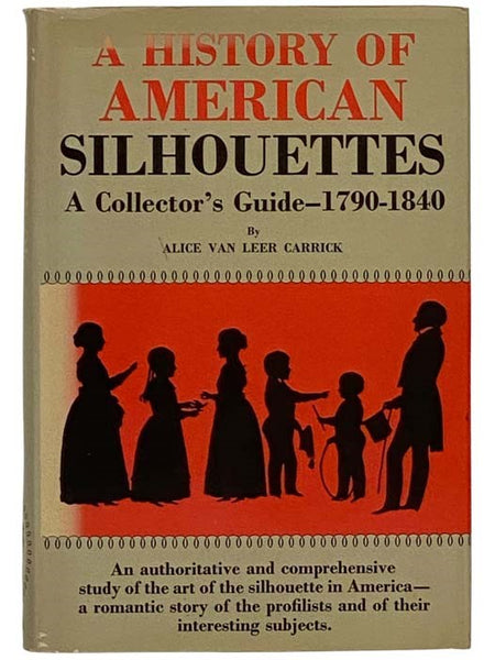 A History of American Silhouettes: A Collector's Guide, 1790-1840
