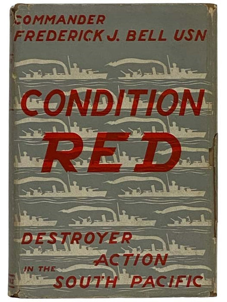 Condition Red: Destroyer Action in the South Pacific