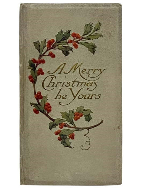 A Merry Christmas Be Yours