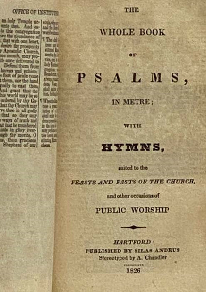 The Book of Common Prayer, and Administration of the Sacraments; and other Rites and Ceremonies of the Church, According to the Use of the Protestant Episcopal Church in the United States of America. Together with the Psalter, or Psalms of David. [with] …