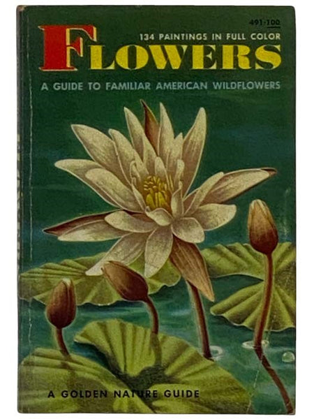 Flowers: A Guide to Familiar American Wildflowers (A Golden Nature Guide)