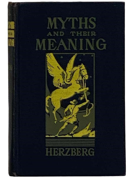 Myths and Their Meaning (The Academy Classics)