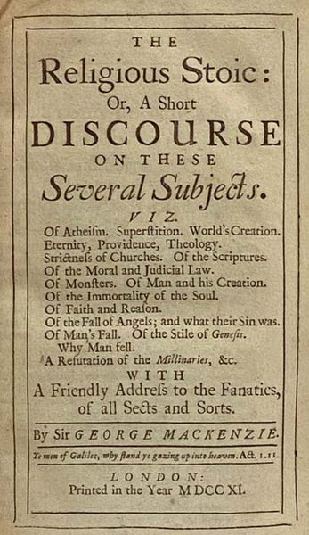 Sir George Mackenzie's Moral Essays: Essays upon Several Moral Subjects, Viz.: The Religious Stoic: Or, A Short Discourse on These Several Subjects...; A Moral Essay, Preferring Solitude to Publick Employment, And all its Appanages: Such as Fame, Command…