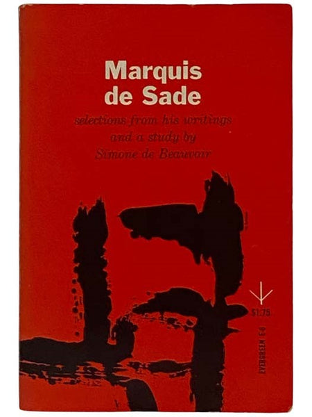 Marquis de Sade: Selections from His Writings and a Study by Simone de Beauvoir