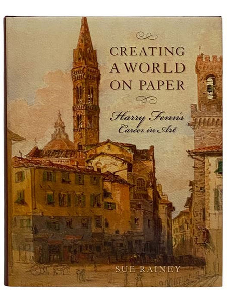 Creating a World on Paper: Harry Fenn's Career in Art (Studies in Print Culture and the History of the Book)