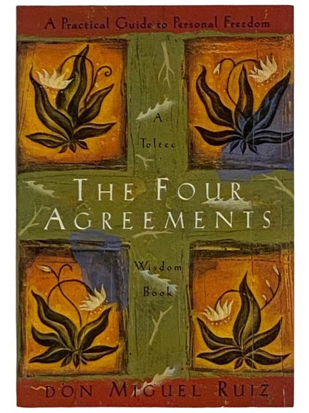 The Four Agreements: A Practical Guide to Personal Freedom (A Toltee Wisdom Book)