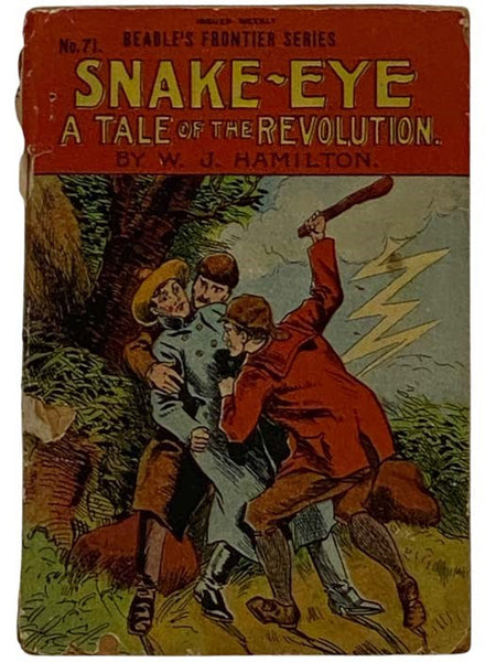 Snake-Eye: A Tale of the Revolution (Beadle's Frontier Series, No. 71)