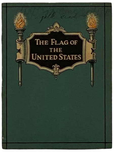 The Flag of the United States, with Rules for Correct Use and Proper Display: Presented by John Hancock Mutual Life Insurance Company