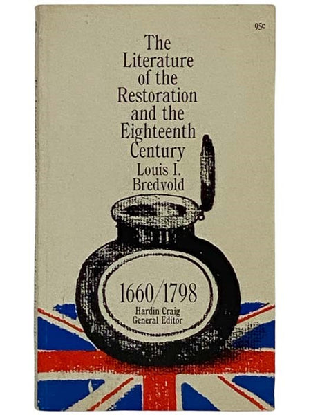 The Literature of the Restoration and the Eighteenth Century: 1660-1798