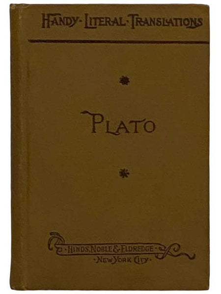 Plato's Apology, Crito and Phaedo of Socrates (Handy Literal Translations)