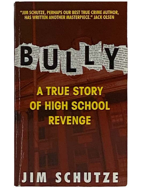Bully: A True Story of High School Revenge