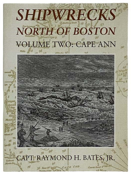 Shipwrecks North of Boston, Volume Two: Cape Ann