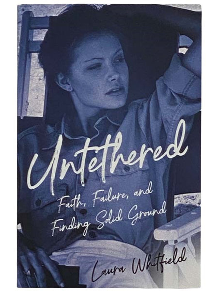 Untethered: Faith, Failure, and Finding Solid Ground