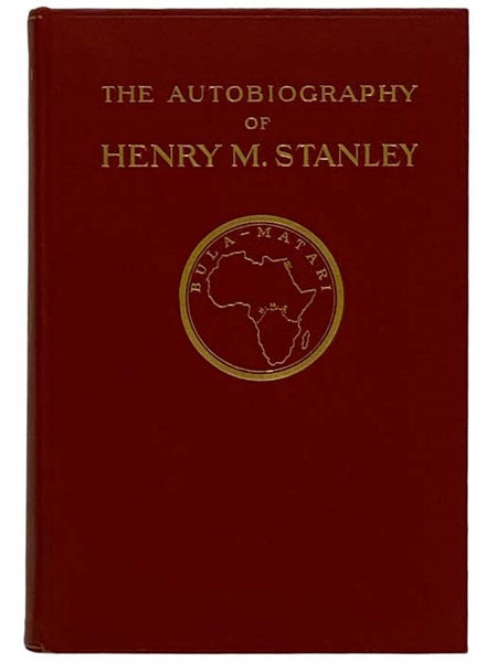 The Autobiography of Sir Henry Morton Stanley