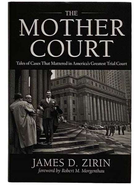 The Mother Court: Tales of Cases that Mattered in America's Greatest Trial Court