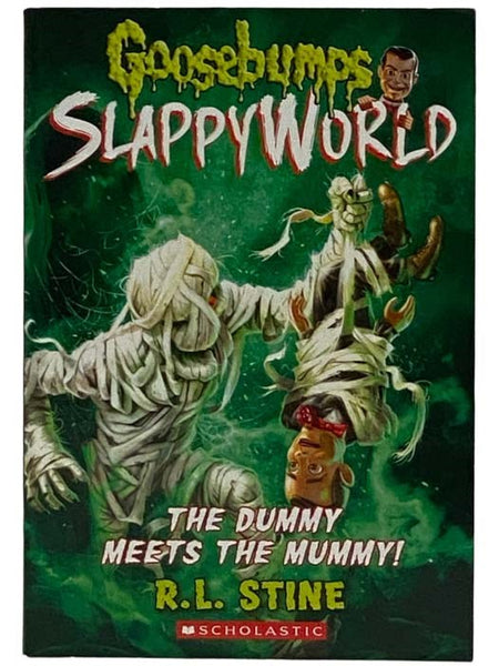 The Dummy Meets the Mummy! (Goosebumps SlappyWorld No. 8)