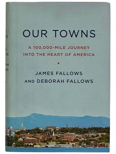 Our Towns: A 100,000-Mile Journey into the Heart of America