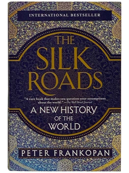 The Silk Roads: A New History of the World