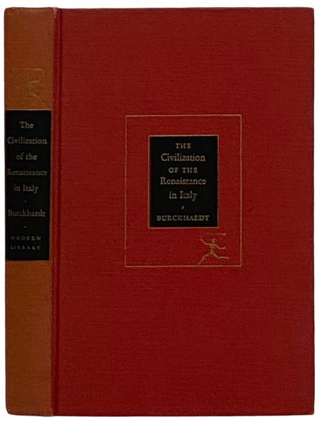 Civilization of the Renaissance in Italy: An Essay (The Modern Library of the World's Best Books, ML 32)