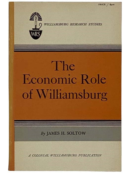 The Economic Role of Williamsburg (Williamsburg Research Studies)
