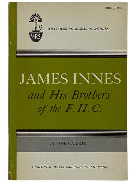 James Innes and His Brothers of the F.H.C. (Williamsburg Research Studies)