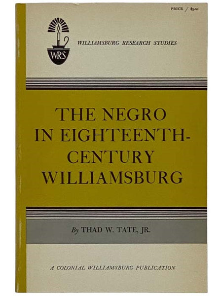The Negro in Eighteenth-Century Williamsburg (Williamsburg Research Studies)