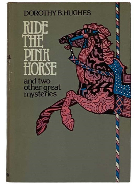 Ride the Pink Horse and Two Other Great Mysteries: Ride the Pink Horse; In a Lonely Place; The Davidian Report
