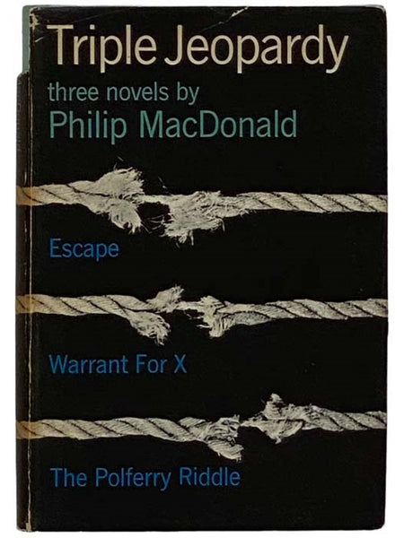 Triple Jeopardy: Three Novels: Escape; Warrant for X; The Polferry Riddle