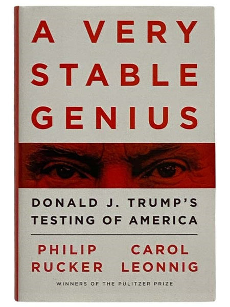 A Very Stable Genius: Donald J. Trump's Testing of America